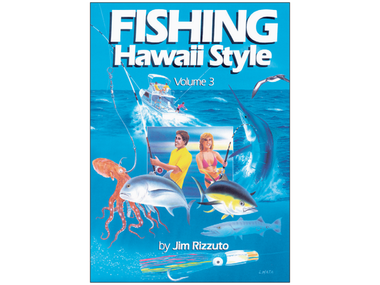 Fishing Hawaii Style Vol. 3 -  BOOK SALE:  $33  - SOLD OUT!